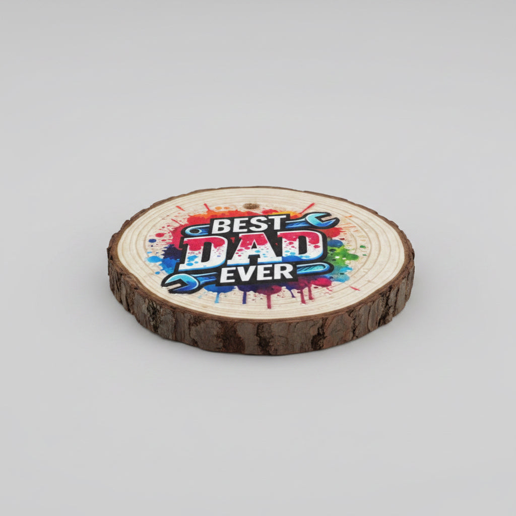 Wooden coaster with 'Best Dad Ever' text and colorful design on a dark surface
