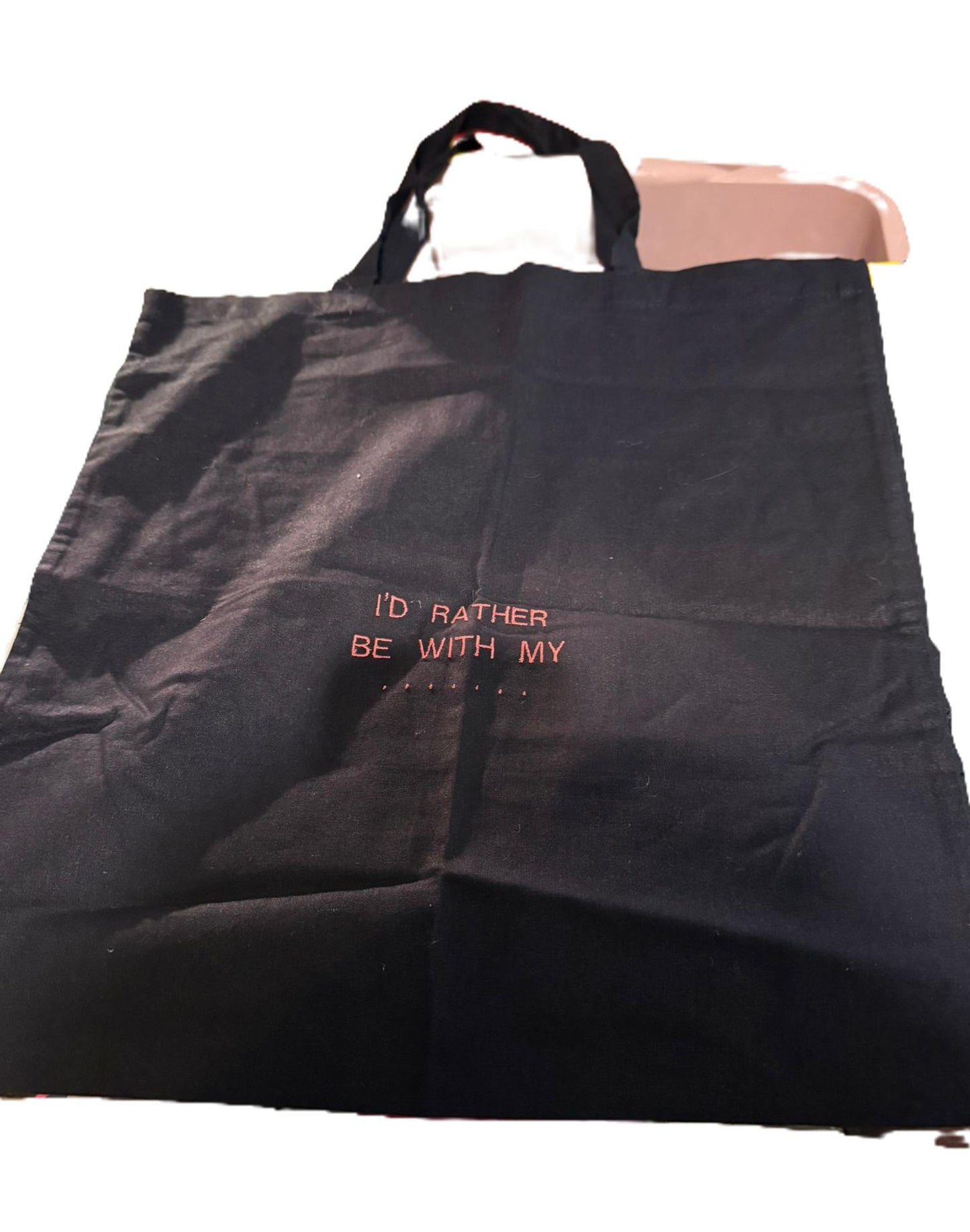 id rather be with my .... tot bag